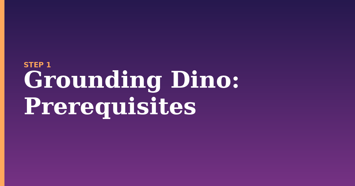 grounding dino illustration for: Prerequisites