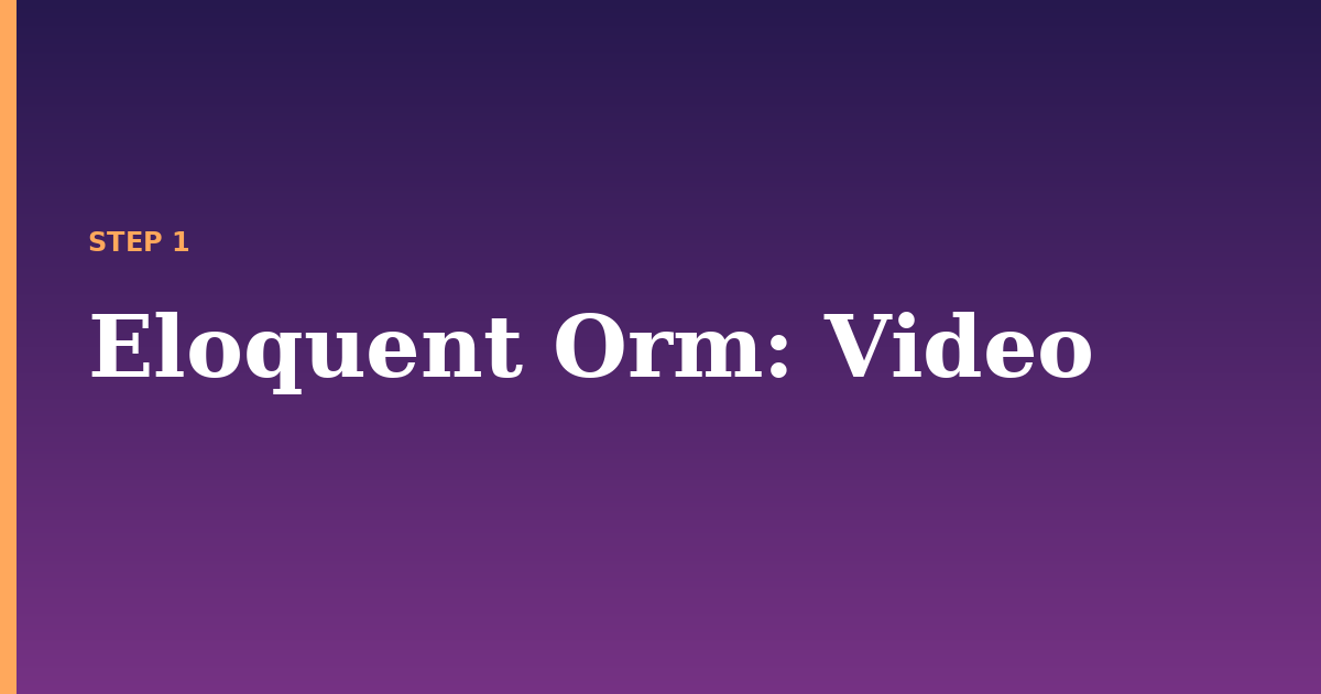 eloquent orm illustration for: Video