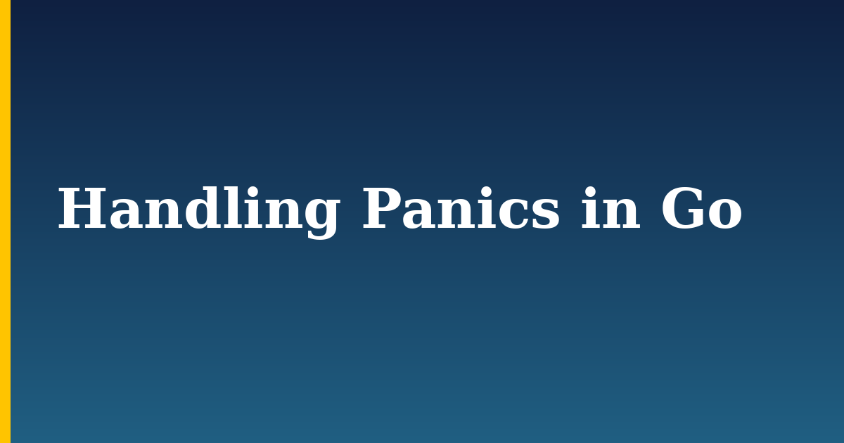 Handling Panics in Go