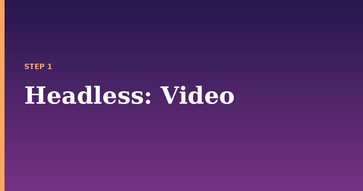 headless illustration for: Video