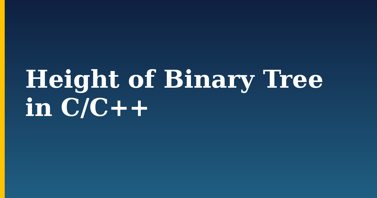 Height of Binary Tree in C/C++