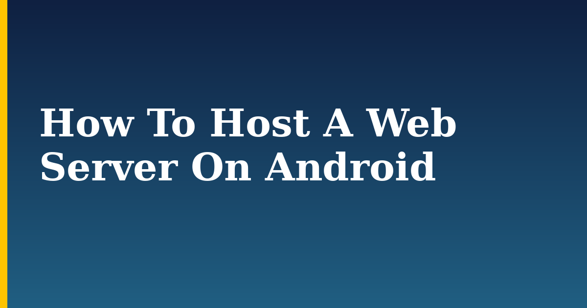 How To Host A Web Server On Android