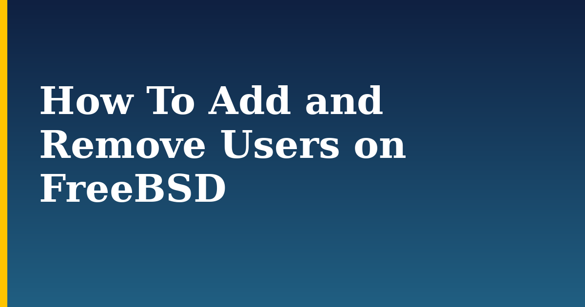 How To Add and Remove Users on FreeBSD