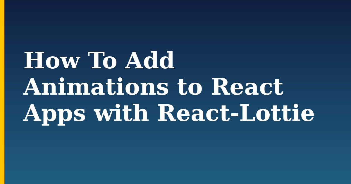 How To Add Animations to React Apps with React-Lottie