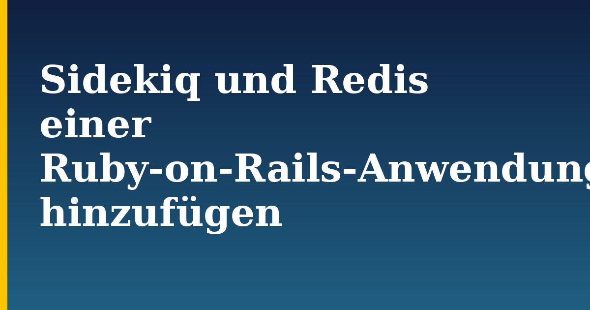 Sidekiq und Redis einer Ruby-on-Rails-Anwendung hinzufügen — step-by-step Databases tutorial on Progressive Robot