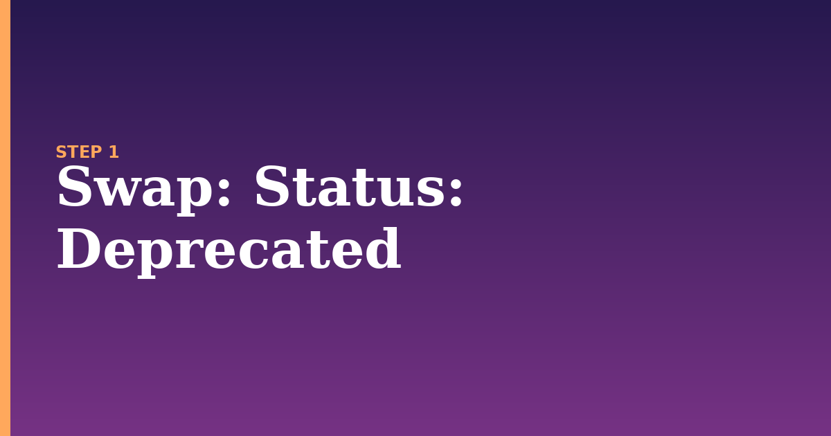 swap illustration for: Status: Deprecated