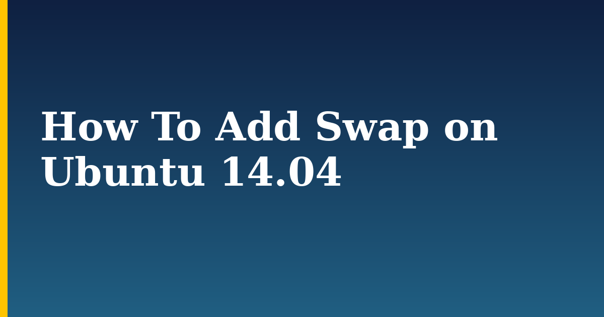How To Add Swap on Ubuntu 14.04 — step-by-step Linux tutorial on Progressive Robot
