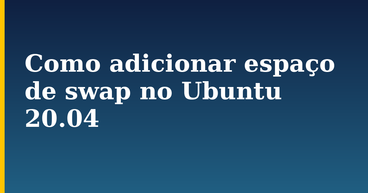 Como adicionar espaço de swap no Ubuntu 20.04 — step-by-step Linux tutorial on Progressive Robot