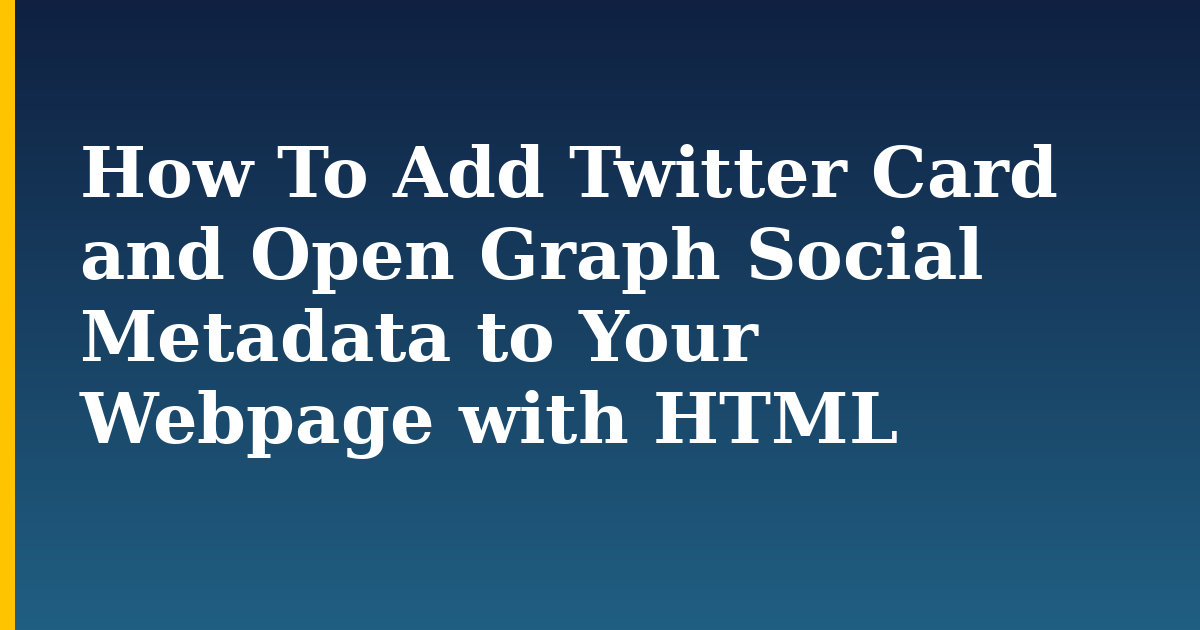 How To Add Twitter Card and Open Graph Social Metadata to Your Webpage with HTML — step-by-step DevOps tutorial on Progressive Robot