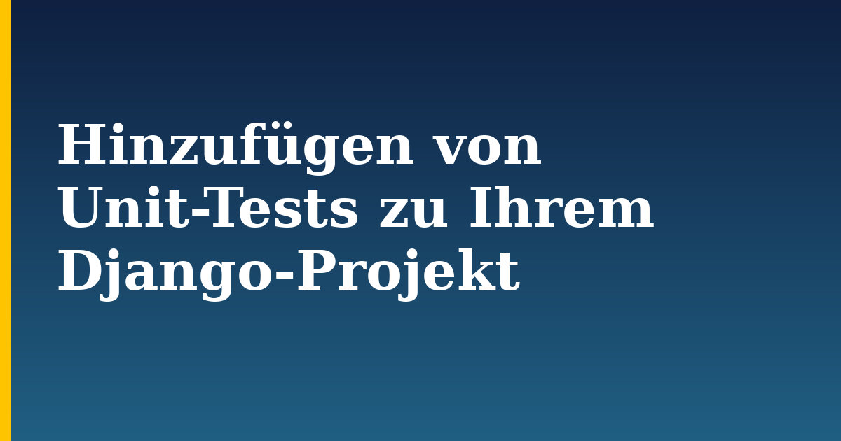 Hinzufügen von Unit-Tests zu Ihrem Django-Projekt — step-by-step Python tutorial on Progressive Robot