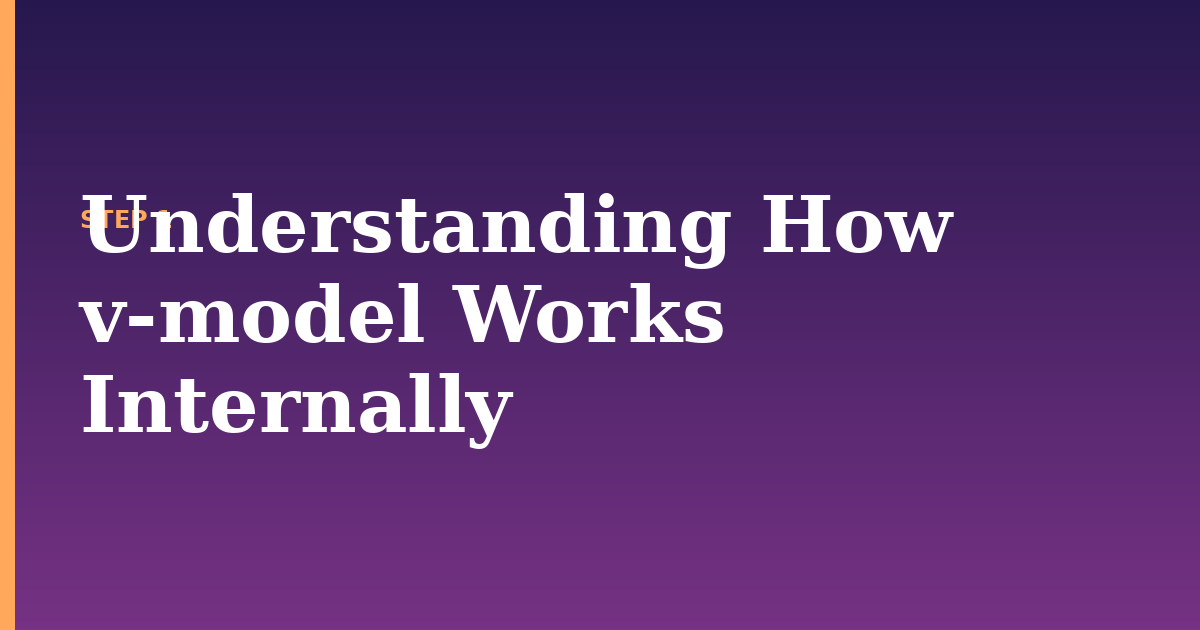 v-model illustration for: Understanding How v-model Works Internally