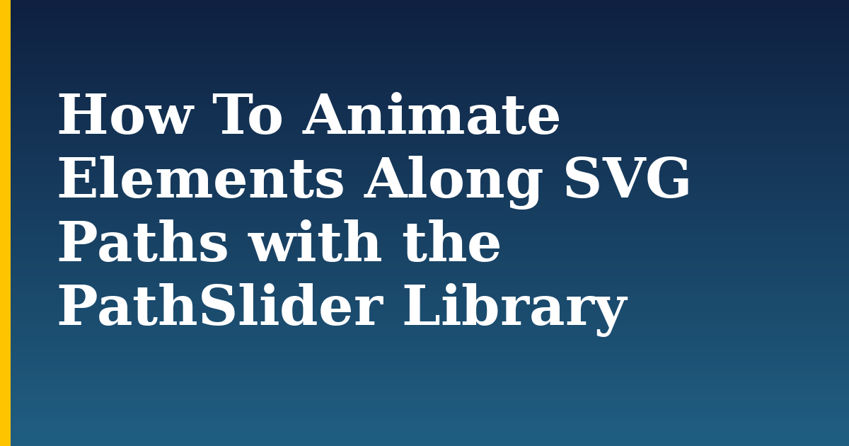 How To Animate Elements Along SVG Paths with the PathSlider Library — step-by-step Javascript tutorial on Progressive Robot