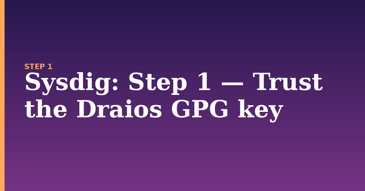 sysdig illustration for: Step 1 — Trust the Draios GPG key