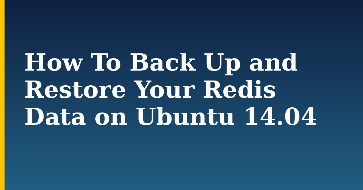 How To Back Up and Restore Your Redis Data on Ubuntu 14.04 — step-by-step Linux tutorial on Progressive Robot