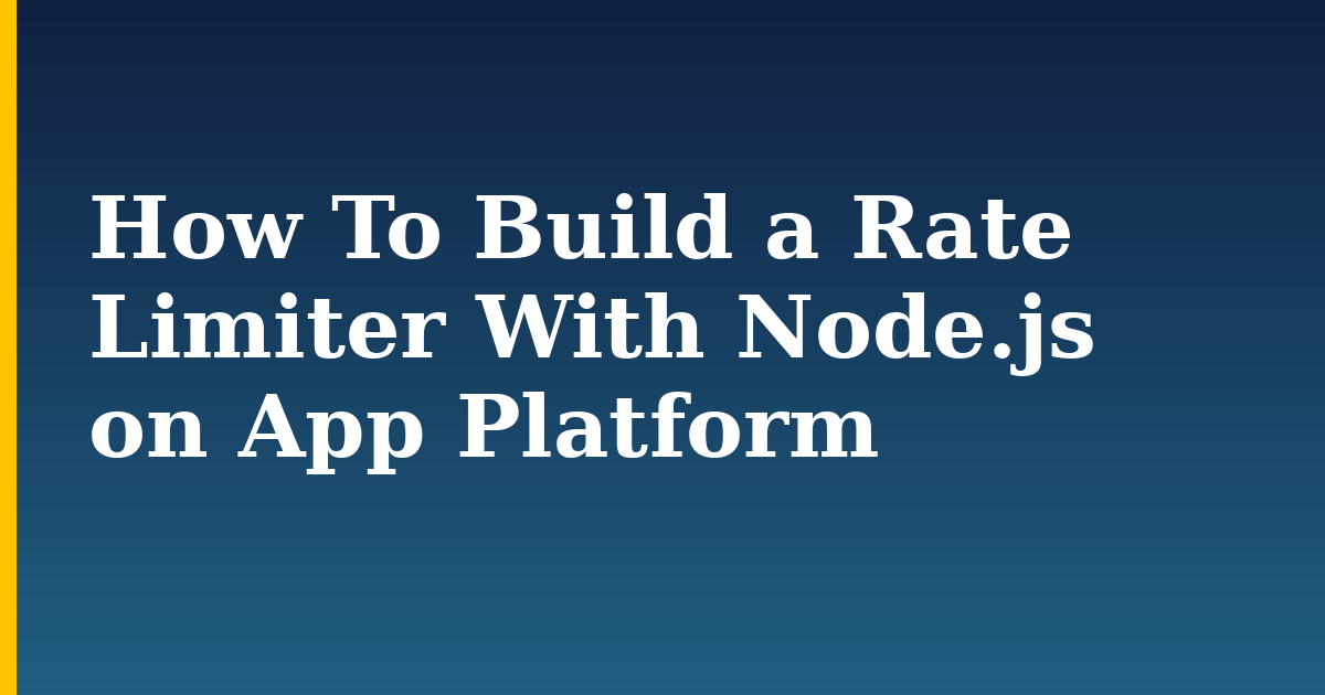 How To Build a Rate Limiter With Node.js on App Platform