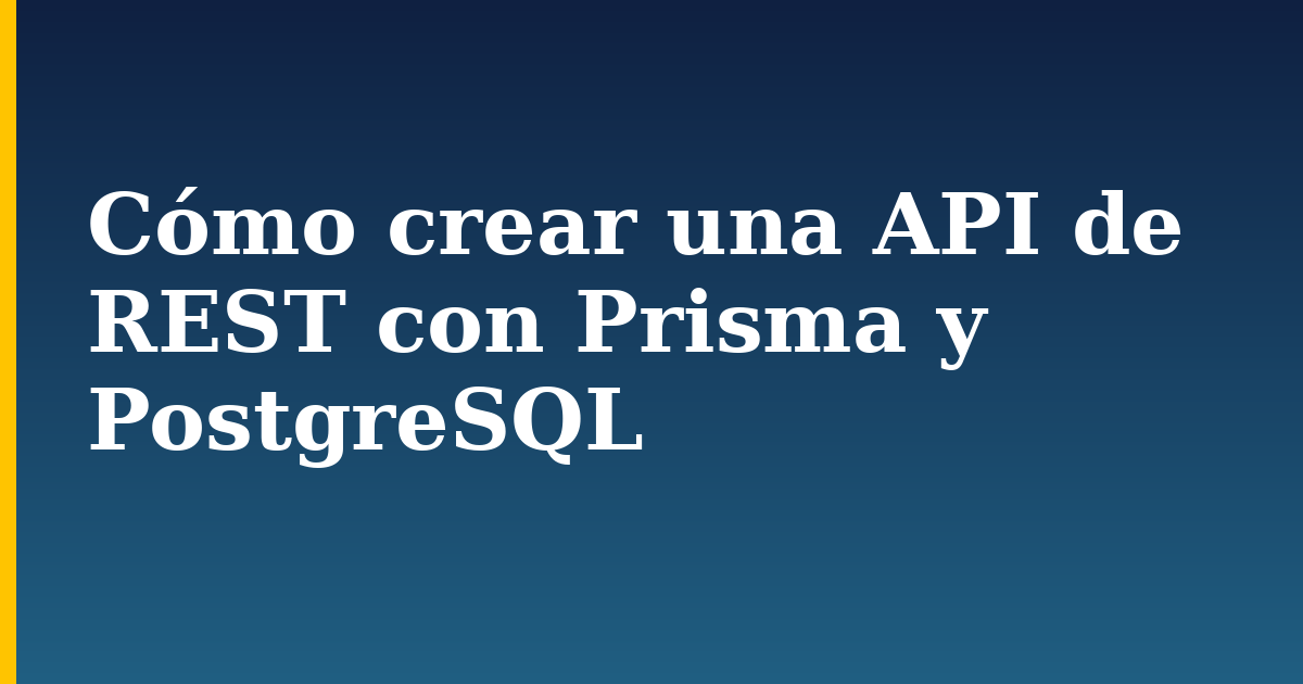 Cómo crear una API de REST con Prisma y PostgreSQL — step-by-step Docker tutorial on Progressive Robot