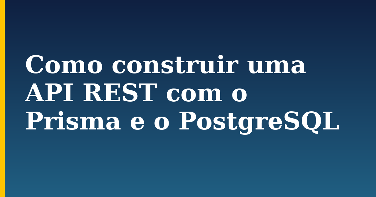 Como construir uma API REST com o Prisma e o PostgreSQL — step-by-step Docker tutorial on Progressive Robot