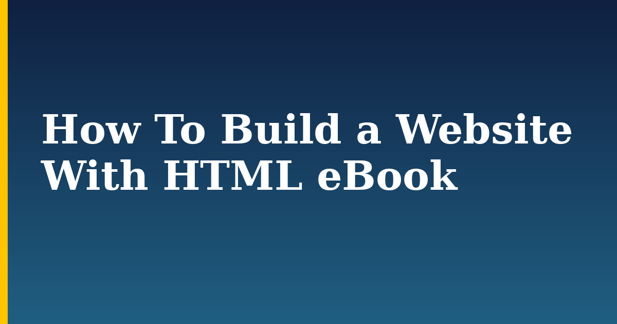 How To Build a Website With HTML eBook