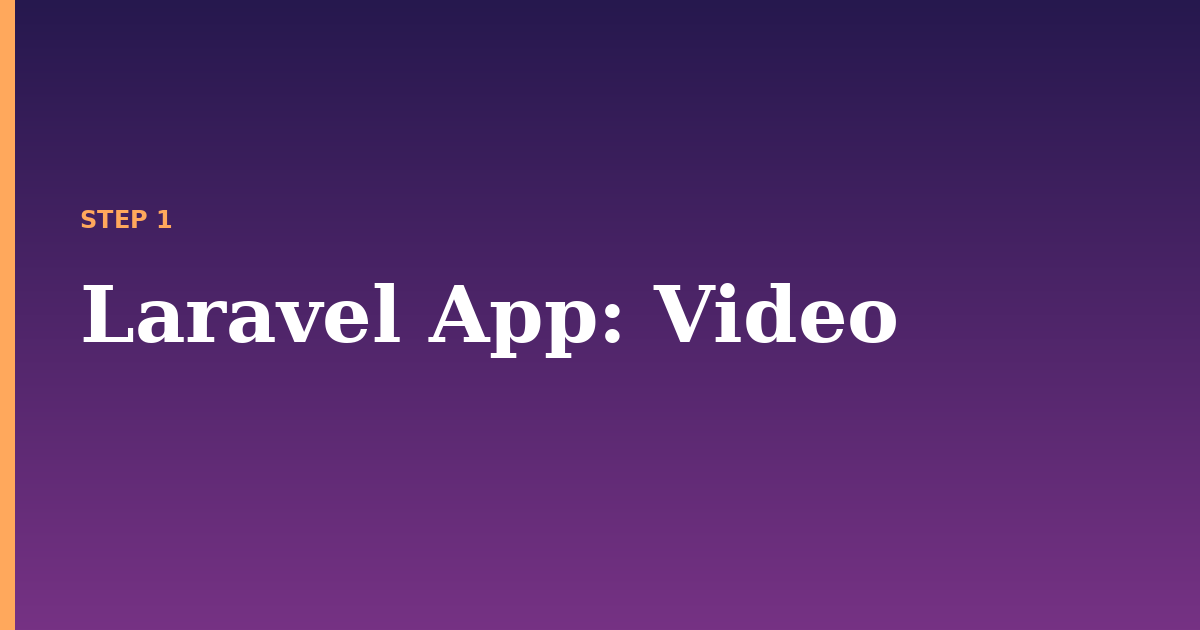 laravel app illustration for: Video