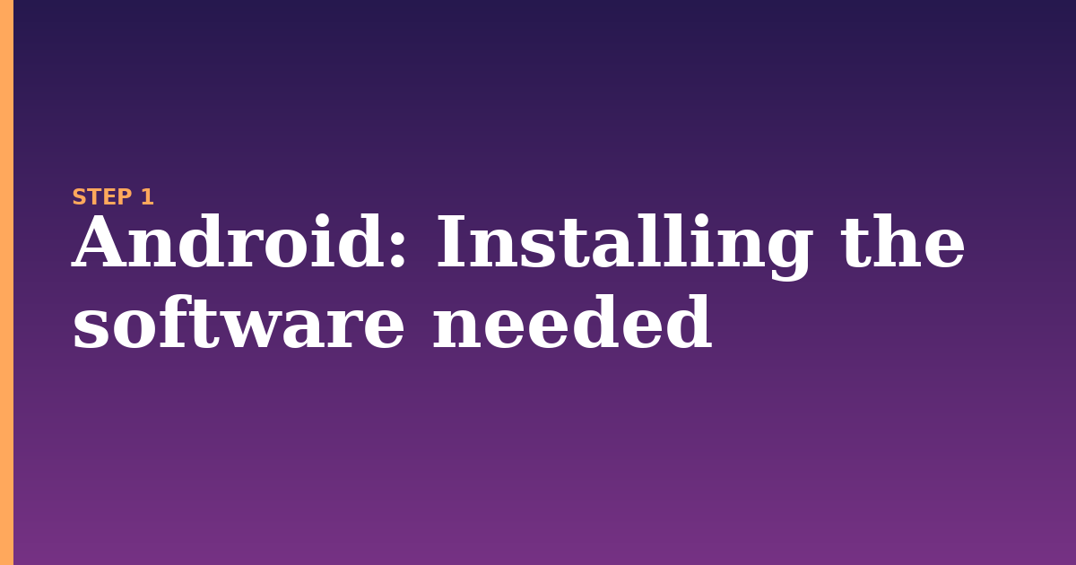 android illustration for: Installing the software needed