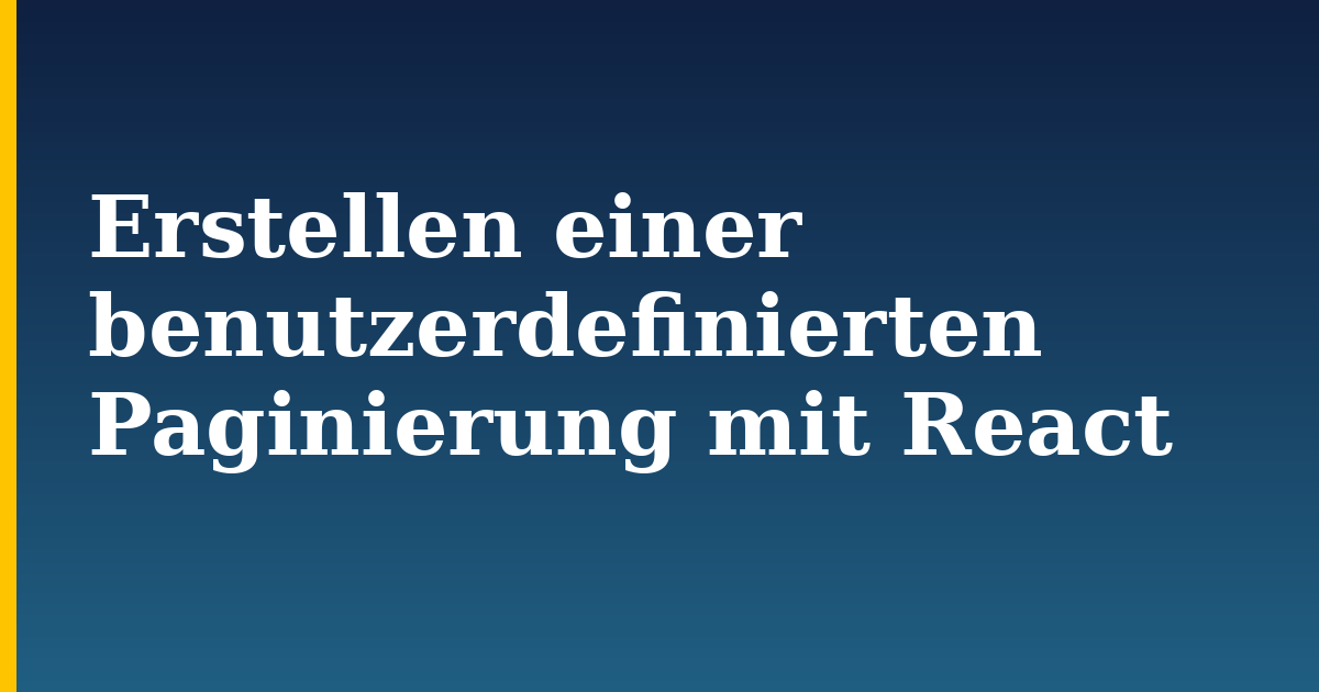 Erstellen einer benutzerdefinierten Paginierung mit React