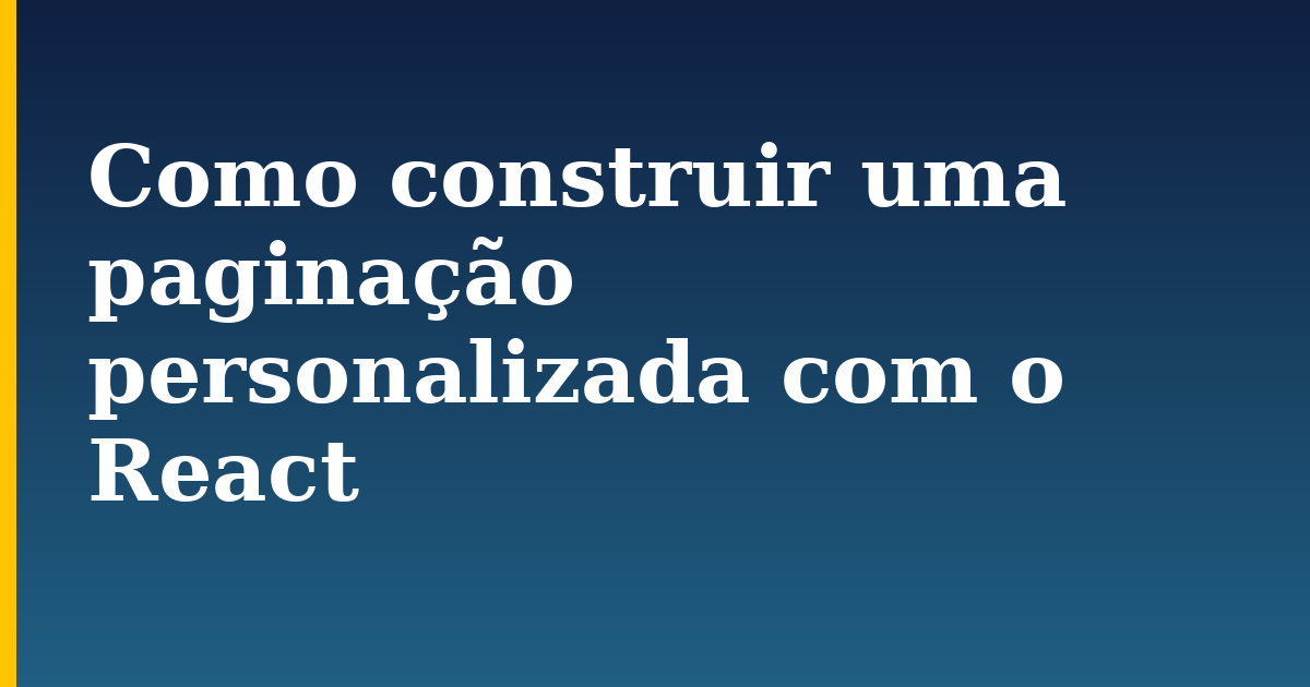 Como construir uma paginação personalizada com o React — step-by-step Javascript tutorial on Progressive Robot