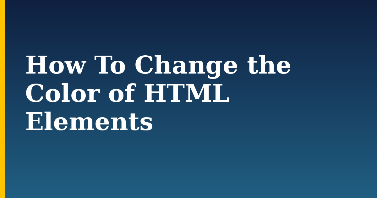 How To Change the Color of HTML Elements — step-by-step DevOps tutorial on Progressive Robot