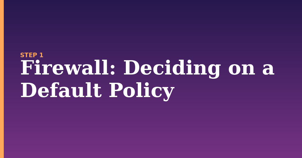 firewall illustration for: Deciding on a Default Policy