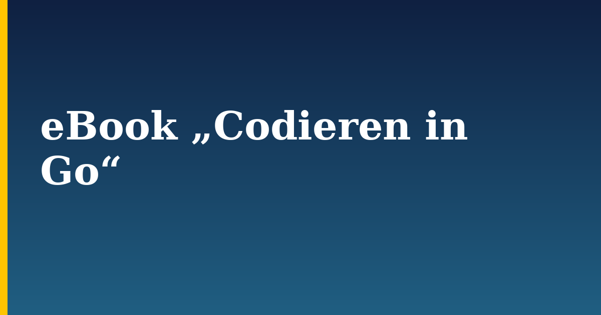 eBook „Codieren in Go“ — step-by-step Programming tutorial on Progressive Robot