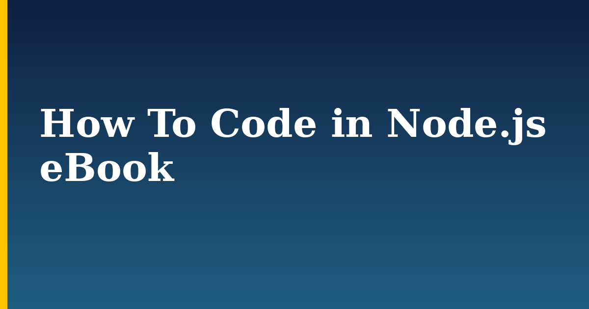 How To Code in Node.js eBook