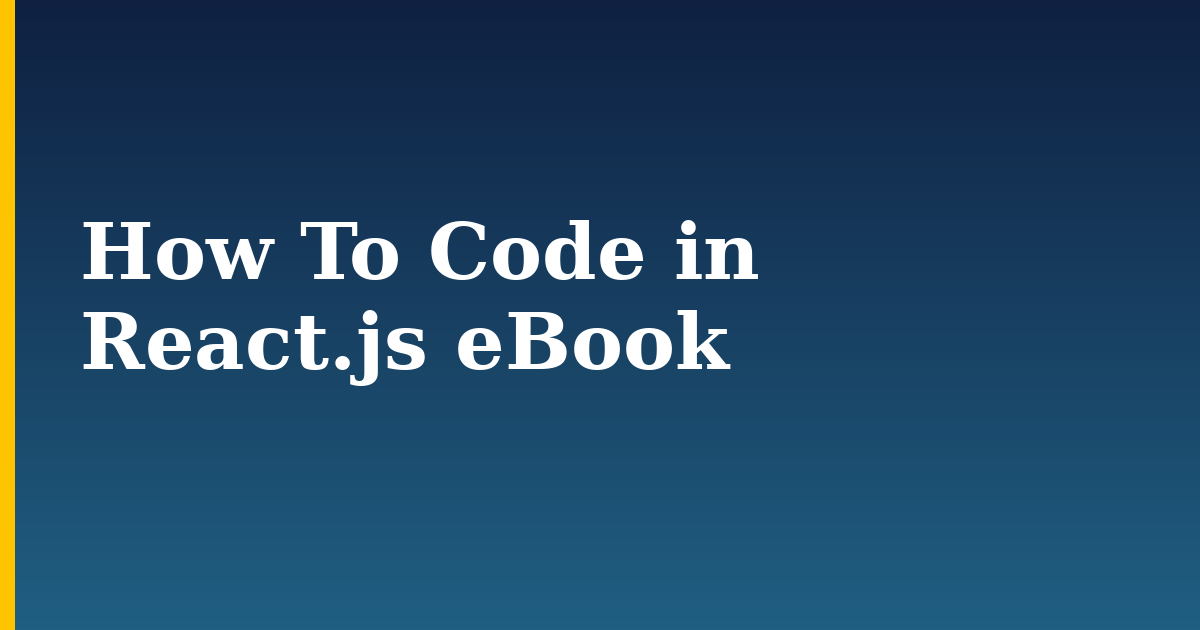 How To Code in React.js eBook