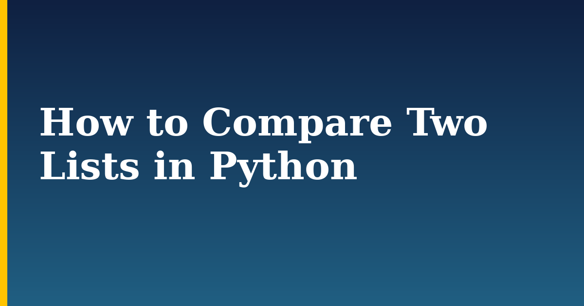 How to Compare Two Lists in Python — step-by-step Python tutorial on Progressive Robot