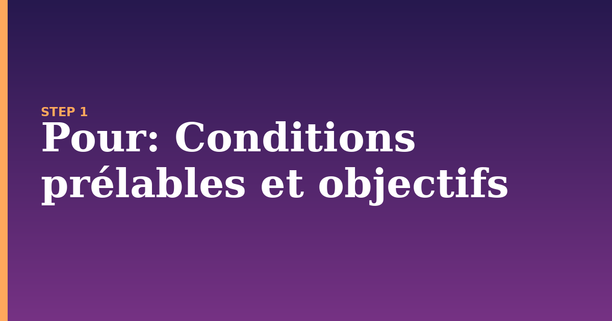 pour illustration for: Conditions prélables et objectifs