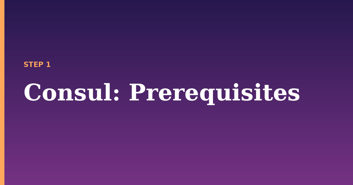 consul illustration for: Prerequisites