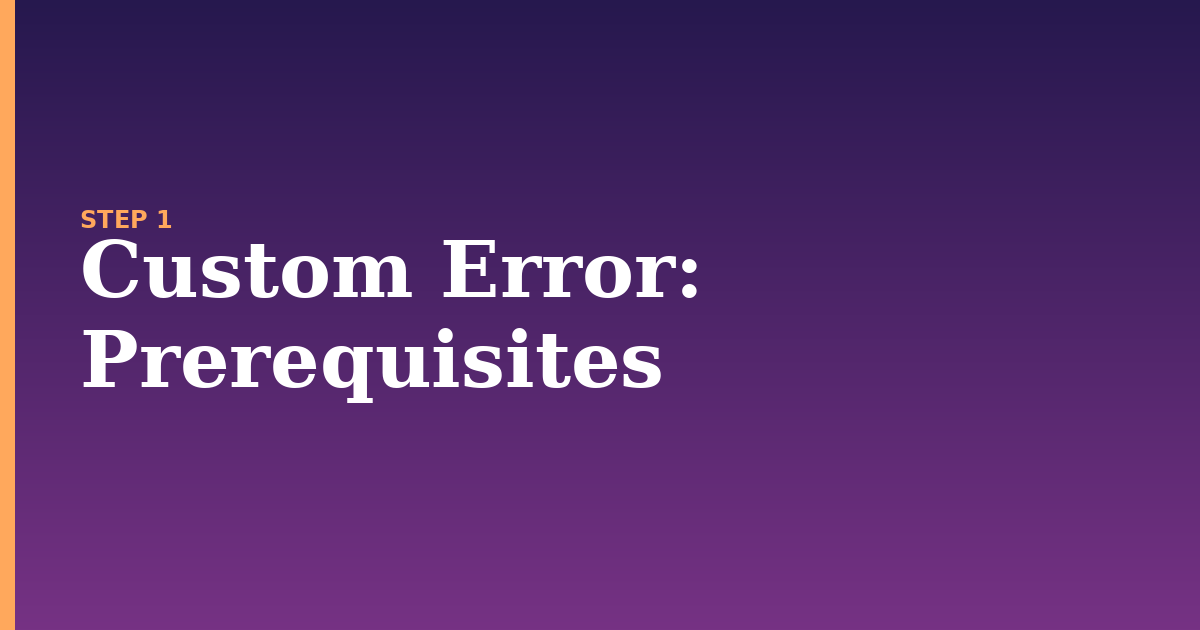 custom error illustration for: Prerequisites