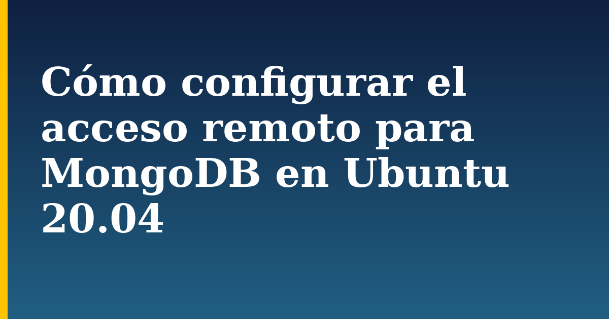 Cómo configurar el acceso remoto para MongoDB en Ubuntu 20.04 — step-by-step Linux tutorial on Progressive Robot