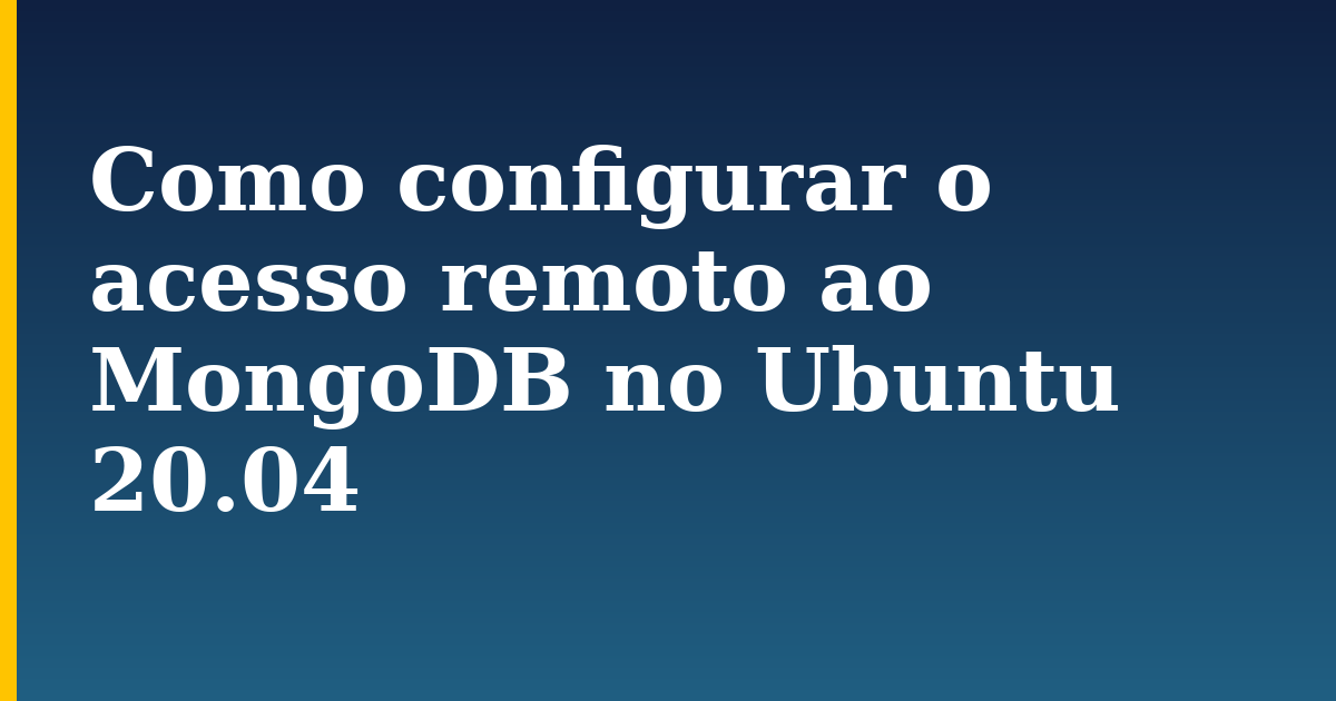 Como configurar o acesso remoto ao MongoDB no Ubuntu 20.04 — step-by-step Linux tutorial on Progressive Robot