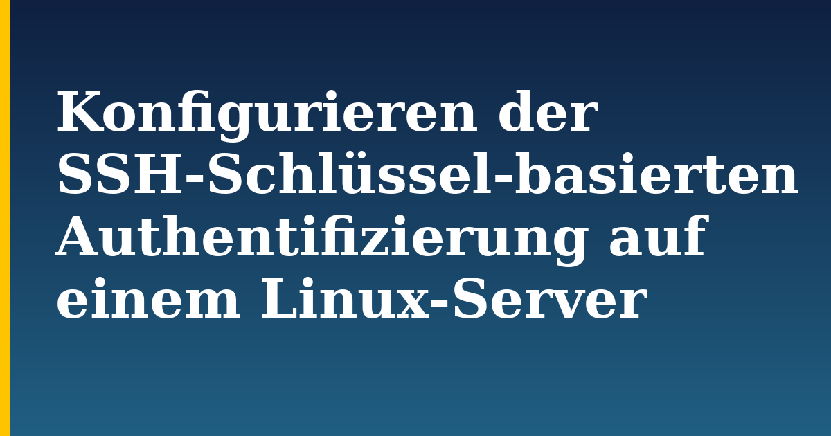 Konfigurieren der SSH-Schlüssel-basierten Authentifizierung auf einem Linux-Server