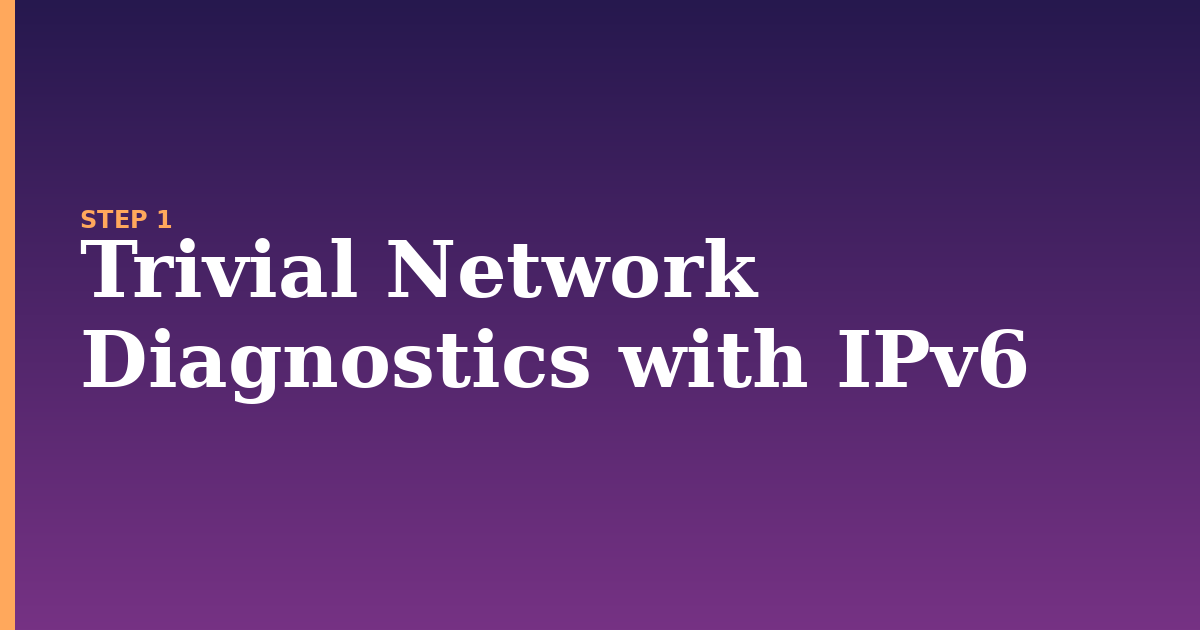 ipv6 illustration for: Trivial Network Diagnostics with IPv6