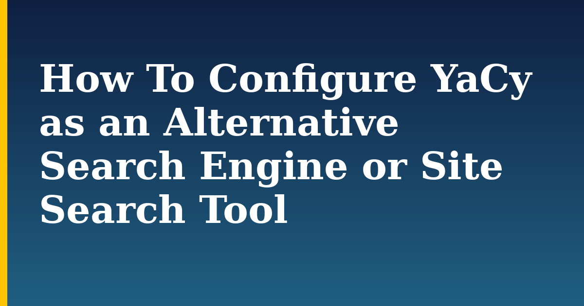 How To Configure YaCy as an Alternative Search Engine or Site Search Tool — step-by-step Linux tutorial on Progressive Robot