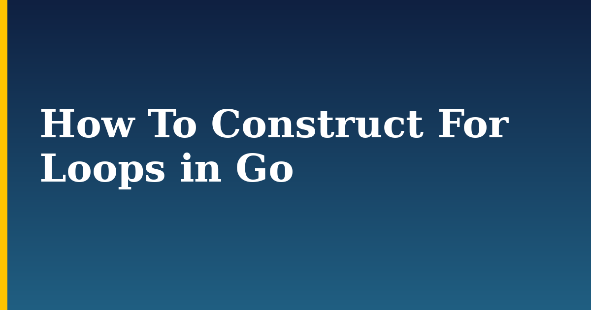 How To Construct For Loops in Go — step-by-step Programming tutorial on Progressive Robot