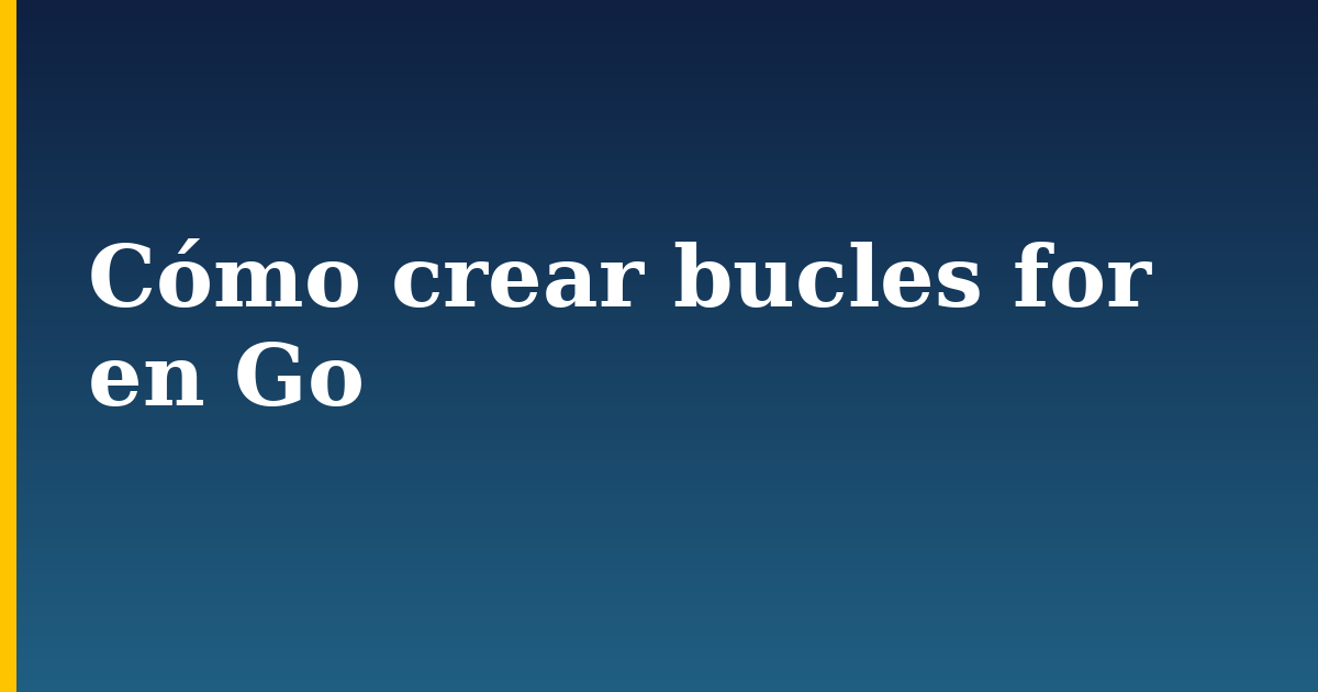 Cómo crear bucles for en Go — step-by-step Programming tutorial on Progressive Robot