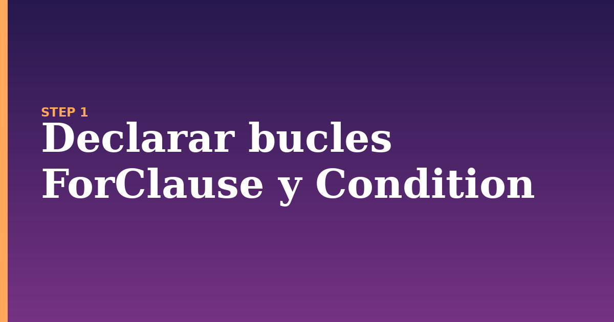 bucles illustration for: Declarar bucles ForClause y Condition