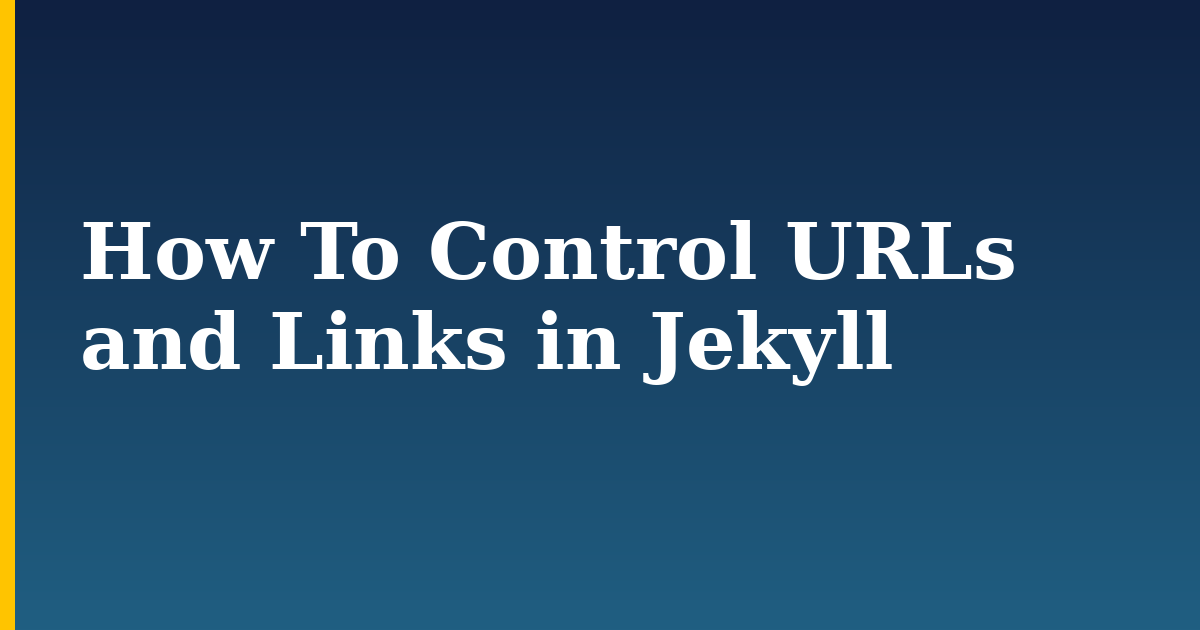 How To Control URLs and Links in Jekyll — step-by-step Linux tutorial on Progressive Robot