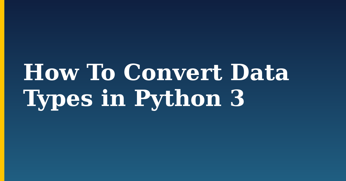 How To Convert Data Types in Python 3 — step-by-step Python tutorial on Progressive Robot