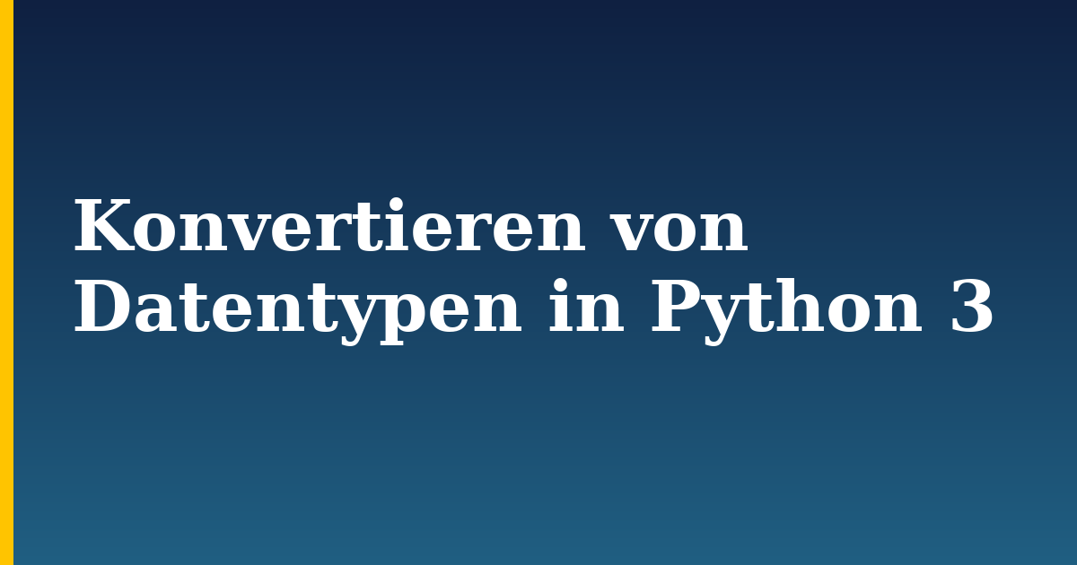 Konvertieren von Datentypen in Python 3 — step-by-step Python tutorial on Progressive Robot