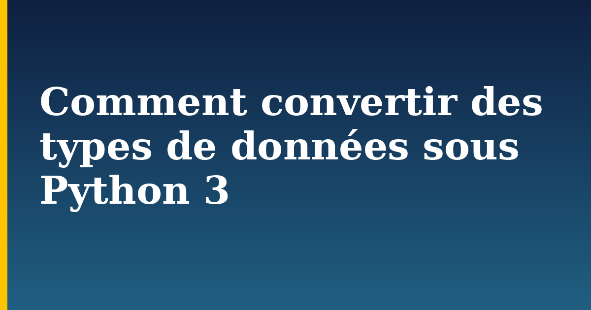 Comment convertir des types de données sous Python 3 — step-by-step Python tutorial on Progressive Robot