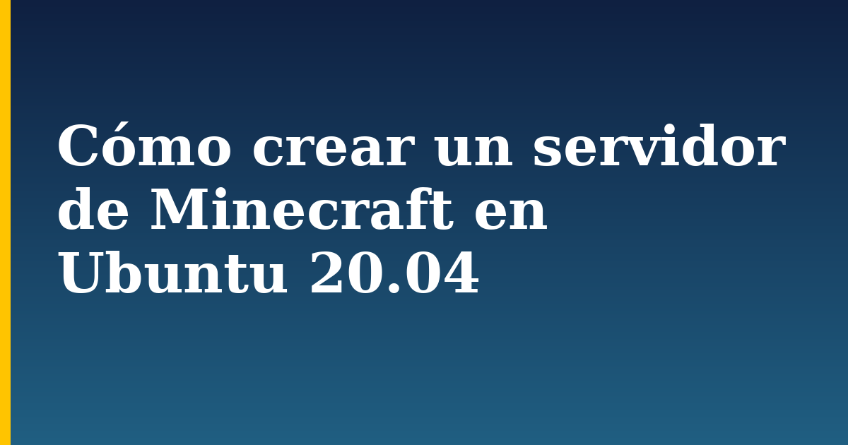 Cómo crear un servidor de Minecraft en Ubuntu 20.04