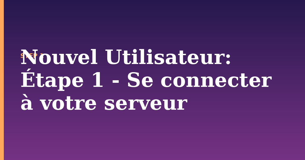 nouvel utilisateur illustration for: Étape 1 - Se connecter à votre serveur