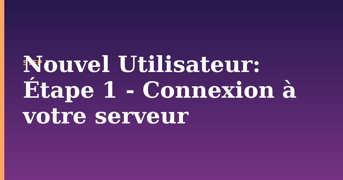 nouvel utilisateur illustration for: Étape 1 - Connexion à votre serveur